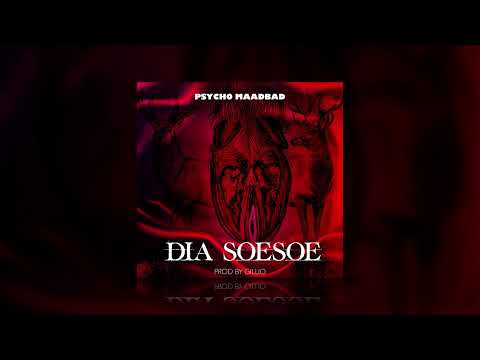 Psycho Maadnbad - Dia Soesoe 18+ (Prod. By Gillio)