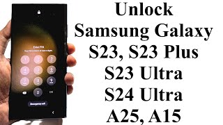 Forgot Password - How to Unlock Samsung Galaxy S23 Ultra, S24 Ultra, S23, S23 Plus, A25, A15 etc