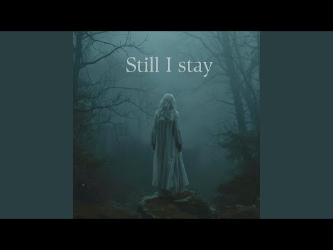 Still I Stay