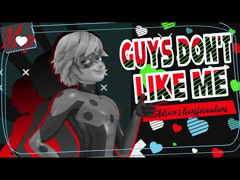 「M♥P」Guys Don't Like Me // Adrien's transformations ᴹᴱᴾ