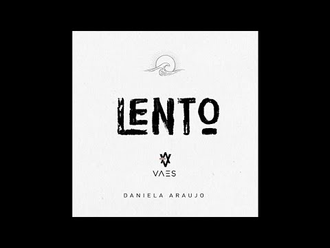 Vaes Ft. Daniela Araújo - Lento