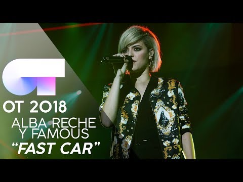 "FAST CAR" - ALBA RECHE y FAMOUS | Gala 5 | OT 2018