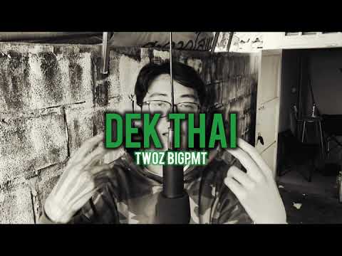 TWOZ - DEKTHAI (RAP ON MIC) | [Music Video Official]