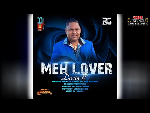 Davin R - Meh Lover (2024 Chutney Soca)