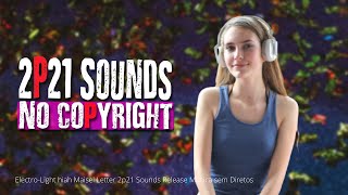 Electro-Light  hiah Maisel Letter 2p21 Sounds Release  Musica sem Diretos
