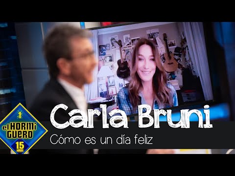 Carla Bruni explica cómo es un día feliz para ella - El Hormiguero