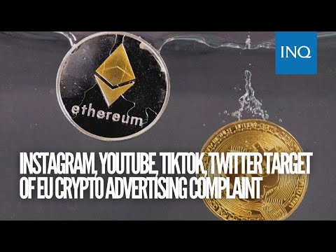 Instagram, YouTube, TikTok, Twitter target of EU crypto advertising complaint