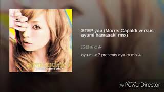 Ayumi Hamasaki - Step You (Morris Capaldi Versus Ayumi Hamasaki Rmx)