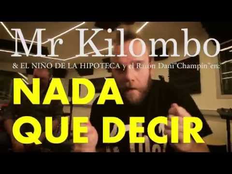 Mr Kilombo & El Niño de la Hipoteca - Nada que Decir