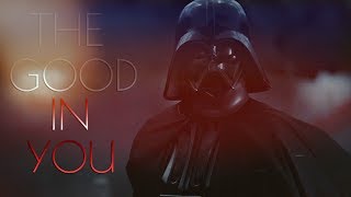 (SW) Darth Vader | The Good In You
