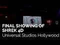 Final Showing Of Shrek 4D At Universal Studios Hollywood