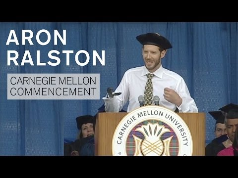 Aron Ralston. Carnegie Mellon Commencement Speech