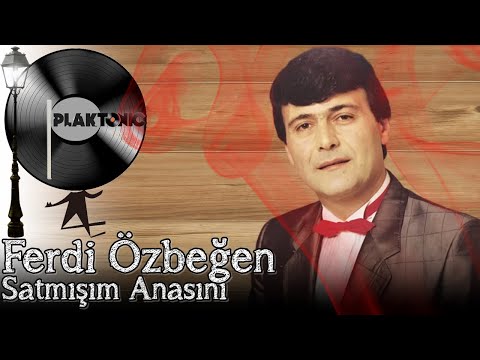 Ferdi Özbeğen - Satmışım Anasını (Kaliteli Kayıt)