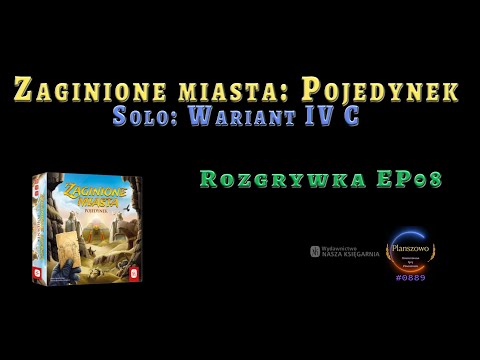 Zaginione miasta: Pojedynek - Rozgrywka EP08 Solo: Wariant IV C