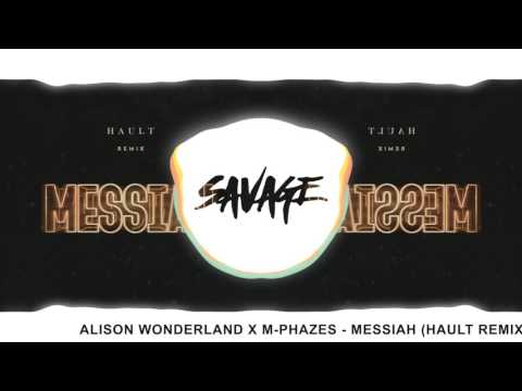 Alison Wonderland X M-Phazes - Messiah (HAULT Remix) [Future]