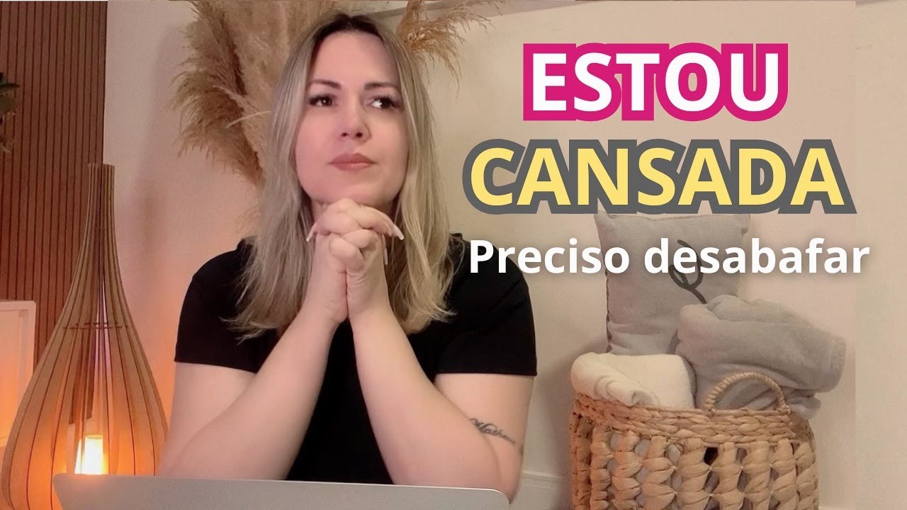 PORQUE ESTOU TÃO CANSADA, PRECISO DESCANSAR