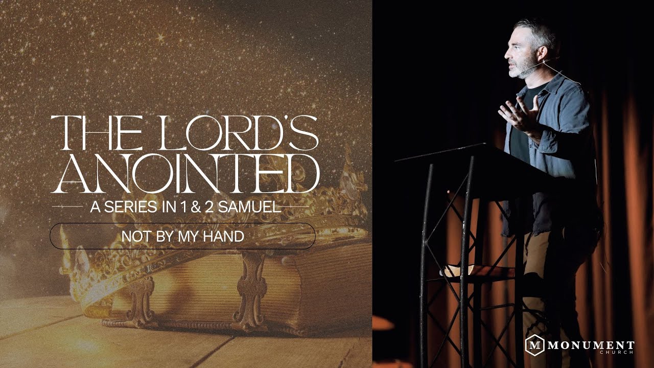 Not By My Hand // The Lord's Anointed // 6-29-25