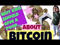 ReAS0ns WhY kiDs shOuld caRe aBOuT BitC0in