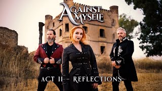 Act II - Reflections - Against Myself