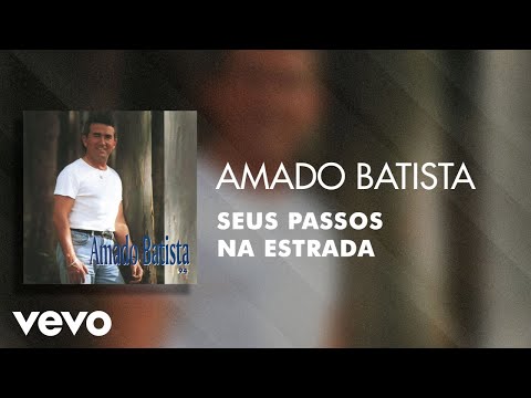 Seus Passos Na Estrada - Amado Batista