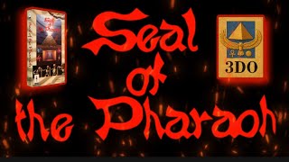 Let’s check out this Complete in Box 3DO gem — Seal of the Pharaoh!