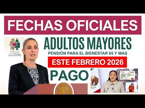 🔔Fecha y Calendario Oficial🔔PAGO PENSIÓN este FEBRERO 2026 "Adultos Mayores ¿QUE LO SEPAN?"🔔