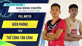 Full HD | Biên Phòng vs Thể Công Tân Cảng | Giải bóng chuyền cúp Hùng Vương 2024