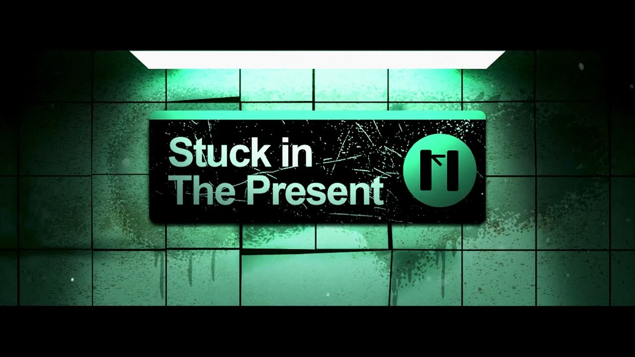 Stuck in the Present teaser trailer teaser