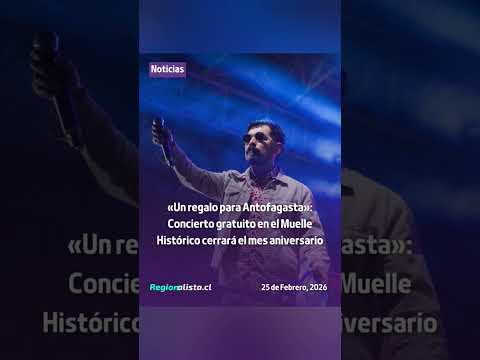 «Un regalo para Antofagasta»: Concierto gratuito en el Muelle Histórico cerrará el mes aniversario