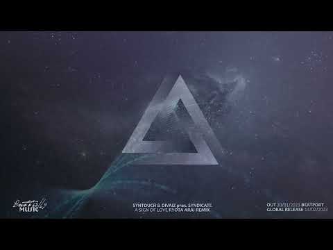 Syntouch & Divaiz pres. SYNDICATE - A Sign Of Love (Ryota Arai Remix)