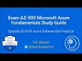 Exam AZ 900 MS Azure Fundamentals Study Guide Ep 20 Of 50 Azure Software Dev Products