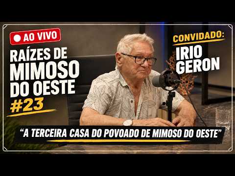 IRIO GERON  - RAÍZES DE MIMOSO DO OESTE #23