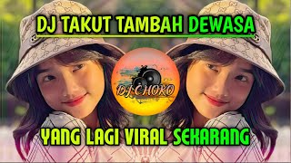 Download lagu DJ TAKUT TAMBAH DEWASA TAKUT AKU KECEWA REMIX FULL BASS JEDAG JEDUG TERBARU mp3 Download lagu DJ TAKUT TAMBAH DEWASA TAKUT AKU KECEWA REMIX FULL BASS JEDAG JEDUG TERBARU mp3