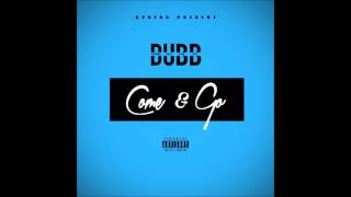 DUBB [New Music] "Come and Go" Prod. Resource