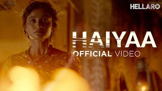 Haiyaa  Official Video  Hellaro  Full Song  Shruti