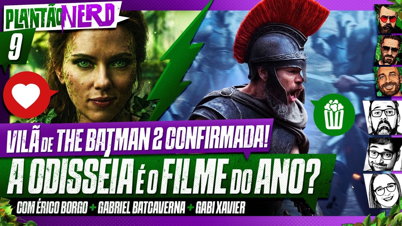 A ODISSÉIA É O FILME DO ANO? + ADAPTAÇÕES LIVE-ACTION + NOVA VILÃ EM THE BATMAN - Plantão Nerd. #009