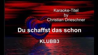 Du schaffst das schon - KLUBBB3 - Karaoke