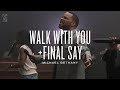 Walk With You + Final Say (Live) | Michael Bethany