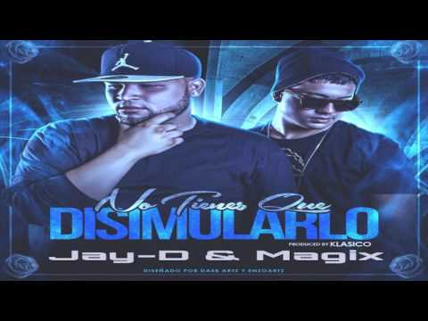 Jay D & Magix- No tienes que disimularlo