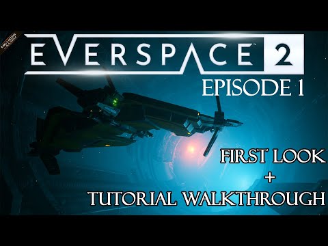 Everspace 2 Gameplay Early Access: First Look and Tutorial Walkthrough [Episode 1]
