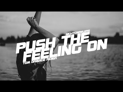 Nightcrawlers - Push the Feeling On (Tom Damage Remix)
