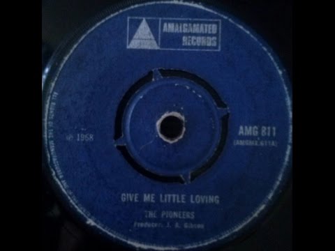 The Pioneers - Give Me Little Loving