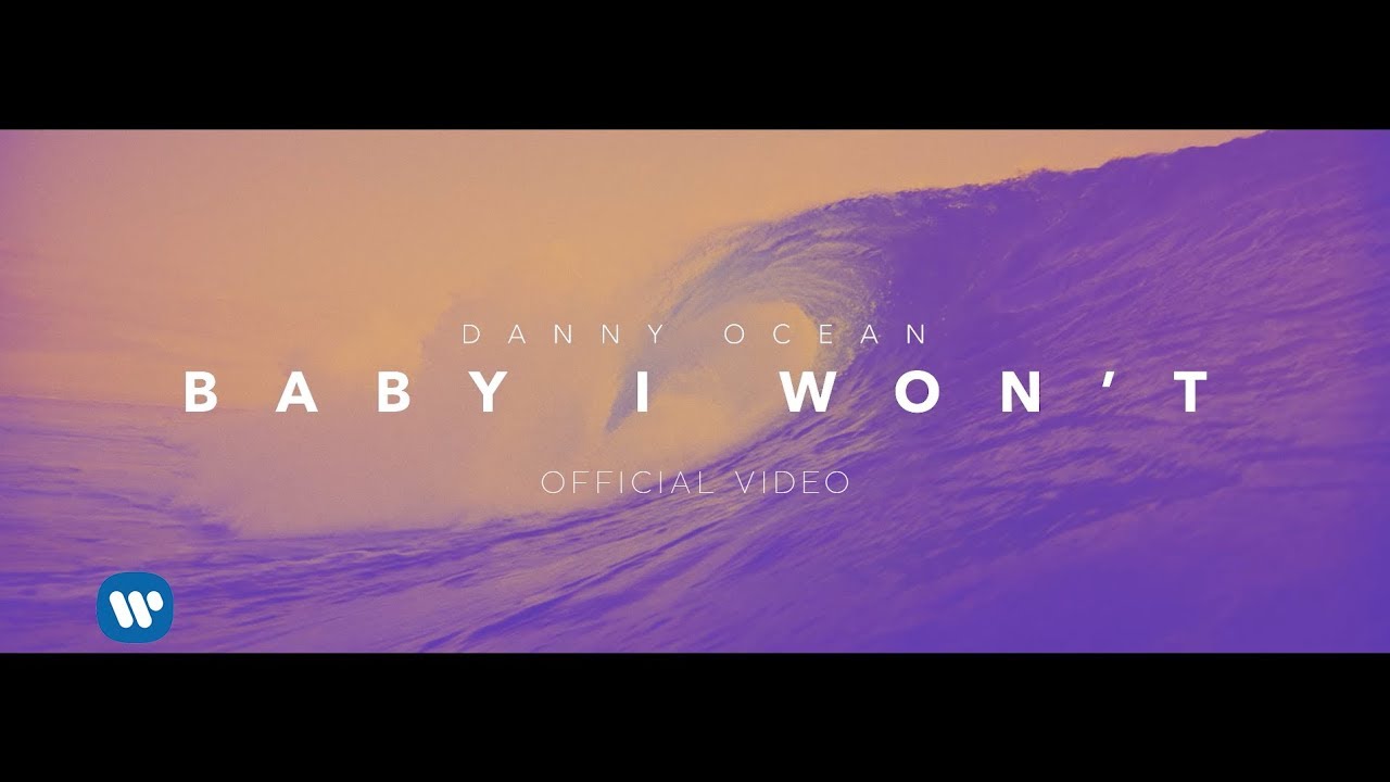 Danny Ocean — Baby I Won’t