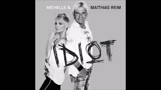 Matthias Reim &amp; Michelle - Du Idiot ( Version 2011)