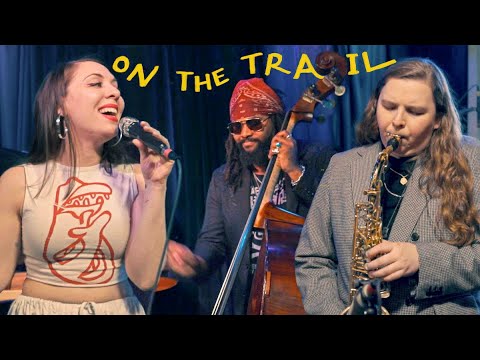 On The Trail // feat. Sarah Hanahan 🎷