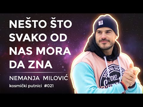 Manifestujte ŽIVOT KAKAV ŽELITE koristeći ove PRINCIPE  | Nemanja Milović | Kosmički Putnici #021