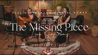 Yael Deckelbaum & Nessi Gomes - The Missing Piece (Live session - Surrender Album)
