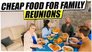 Cheap Food For Family Reunions. Must Watch Before Next Family Reunion