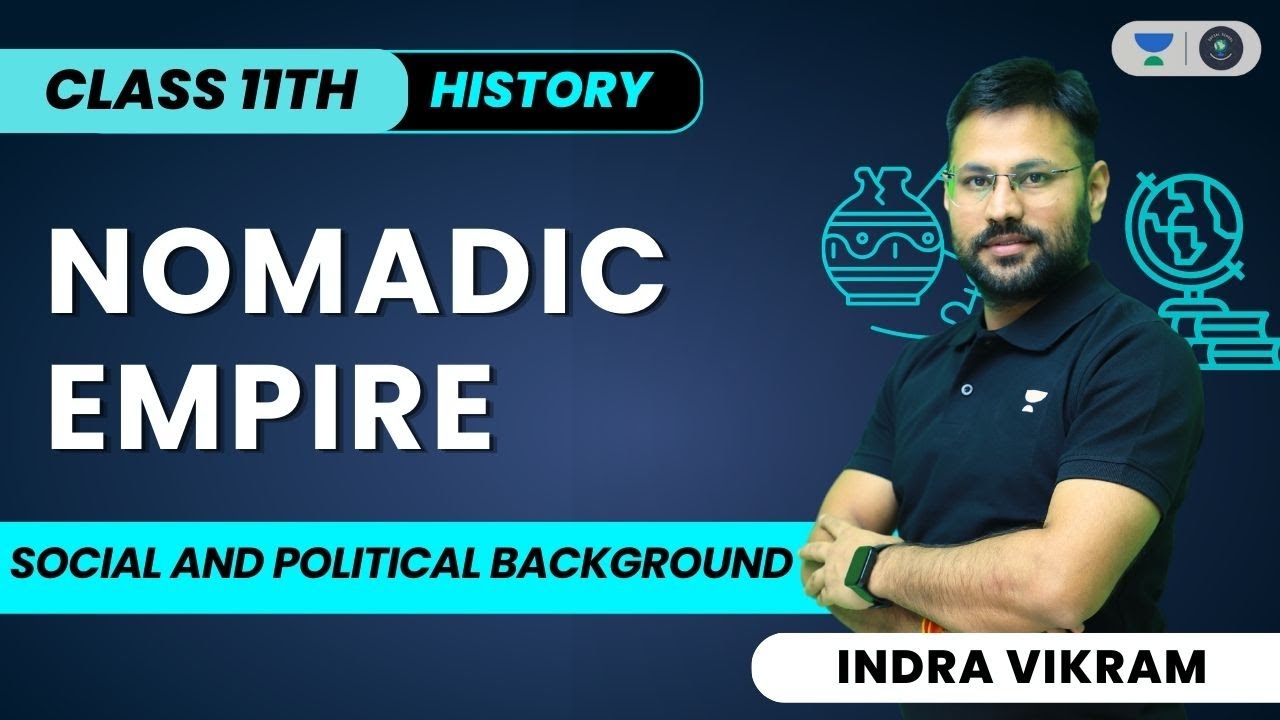 Nomadic Empire | Social And Political Background | Class 11 | Indra Vikram Tiwari