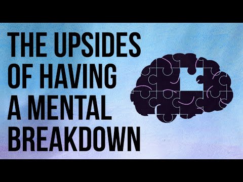 The Upsides of Having a Mental Breakdown